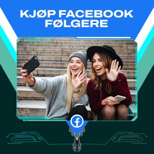 Kjøp Facebook følgere for å øke synligheten til profilen din og nå ut til flere brukere